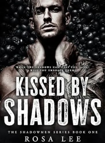 Kissed by Shadows: A Forced Proximity Dark Mafia Romance (The Shadowmen Book 1)
