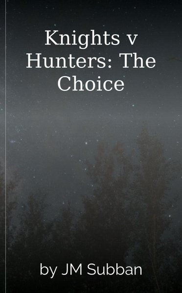 Knights v Hunters: The Choice