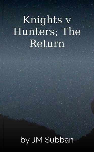 Knights v Hunters; The Return