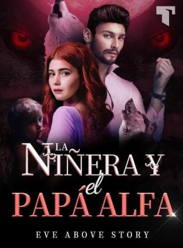 La niñera y el papá alfa novela completa