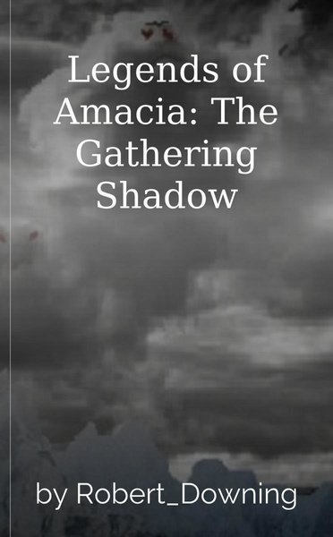 Legends of Amacia: The Gathering Shadow