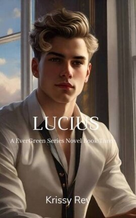 Lucius-Ever Green Series Book Three