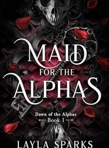 Maid for The Alphas: An Omegaverse Reverse Harem Romance (Dawn of The Alphas Book 1)