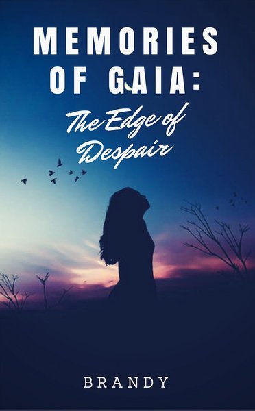 Memories of Gaia: The Edge of Despair