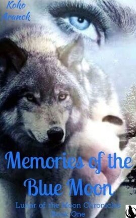 Memories of the Blue Moon (Lunar of the Moon - Chronicles - Book One)