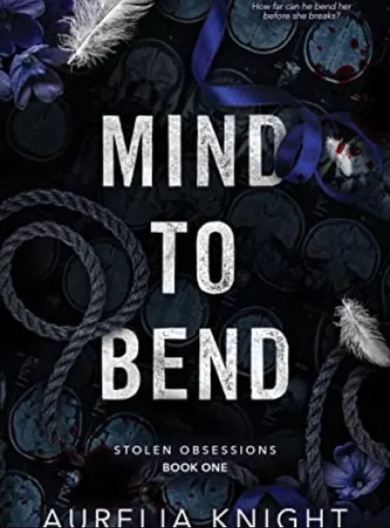 Mind to Bend (Stolen Obsessions Book 1)