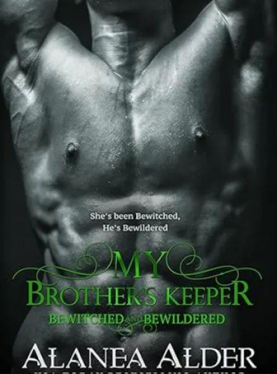 My Brother’s Keeper (Bewitched And Bewildered Book 5)