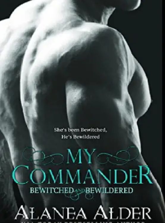 My Commander (Bewitched And Bewildered Book 1)