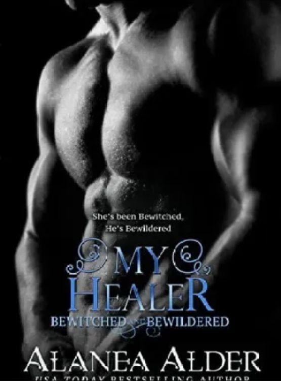 My Healer (Bewitched And Bewildered Book 3)
