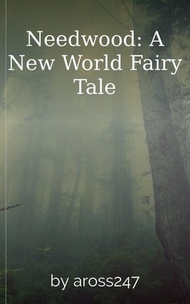 Needwood: A New World Fairy Tale
