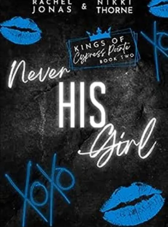 Never His Girl: Dark High School Bully Romance (Kings of Cypress Pointe Book 2)