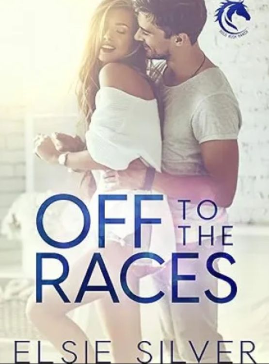 Off to the Races: A Small Town Enemies to Lovers Romance (Gold Rush Ranch Book 1)