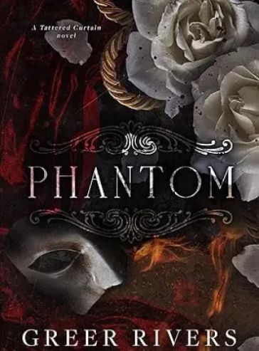 Phantom: A Dark Retelling (Tattered Curtain Series)