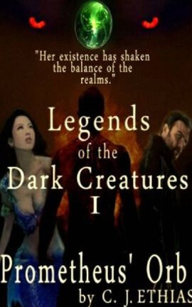 Prometheus' Orb (Legends of the Dark Creatures Book 1)