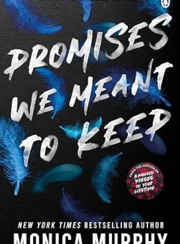 Promises We Meant To Keep (A Lancaster Prep Novel)