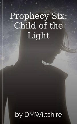 Prophecy Six: Child of the Light