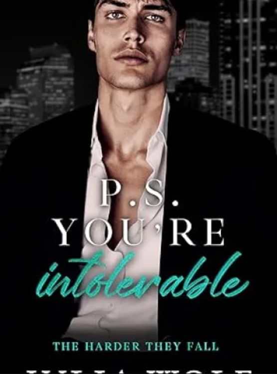 P.S. You’re Intolerable (The Harder They Fall)