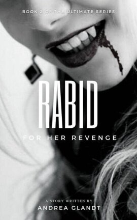 Rabid For Her Revenge