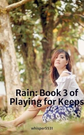 Rain: Book 3 of Playing for Keeps