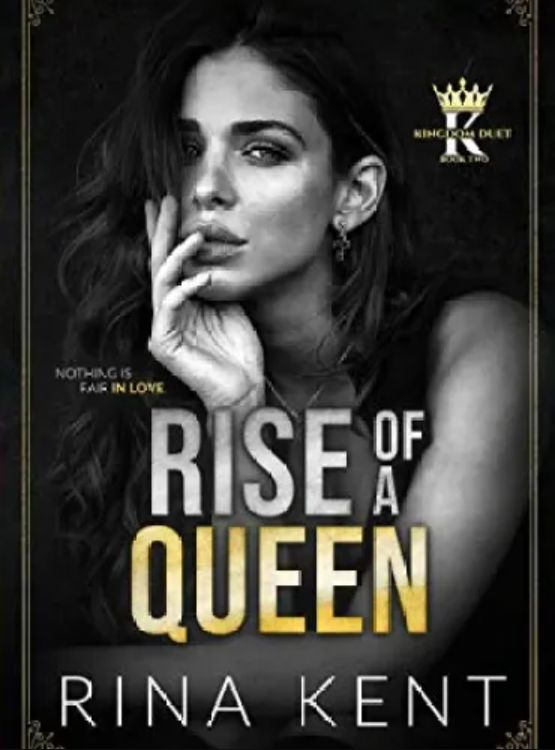 Rise of a Queen: A Dark Billionaire Romance (Kingdom Duet Book 2)