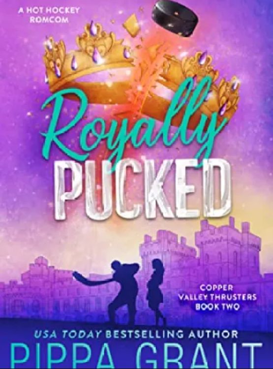 Royally Pucked (The Copper Valley Thrusters Book 2)