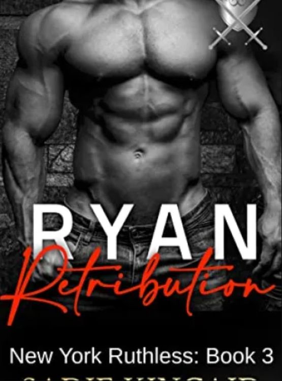 Ryan Retribution: A Dark Mafia romance (New York Ruthless Book 3)