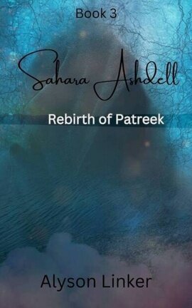 Sahara Ashdell: Rebirth of Patreek (Book 3)