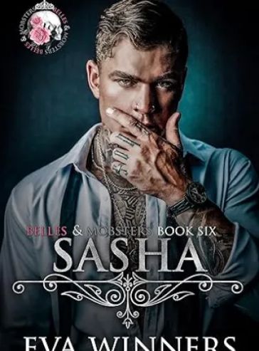 Sasha: A Dark Mafia Romance (Belles & Mobsters)