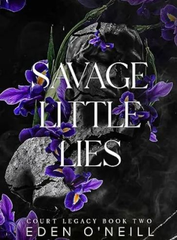 Savage Little Lies: A Dark High School Bully Romance (Court Legacy Book 2)