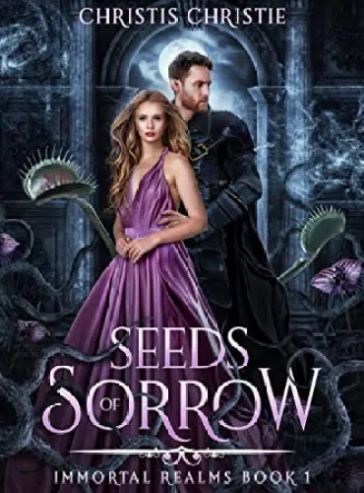Seeds of Sorrow (Immortal Realms Book 1)