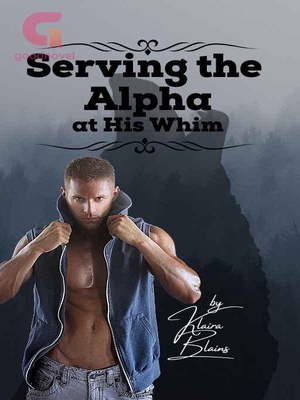 Serving the Alpha at His Whim
