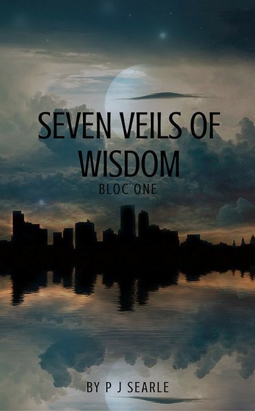 Seven Veils of Wisdom – Bloc One – by P J Searle