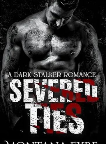 Severed Ties: A Dark Stalker Romance (Tainted Love Book 1)
