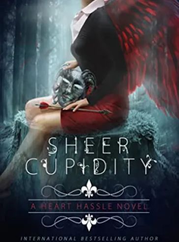 Sheer Cupidity: A Standalone Cupidity Romance (Heart Hassle Book 5)