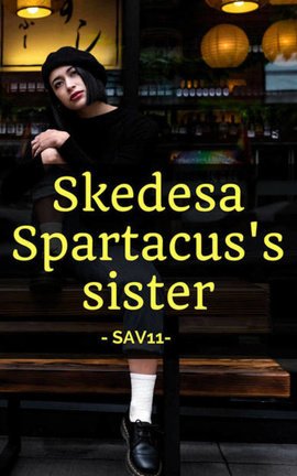 Skedesa Spartacus's sister