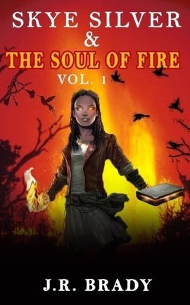 Skye Silver & The Soul of Fire Vol.1