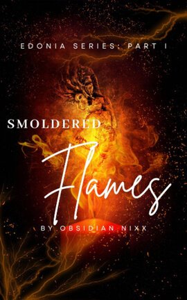 Smoldered Flames: Part I of the Edonia Series