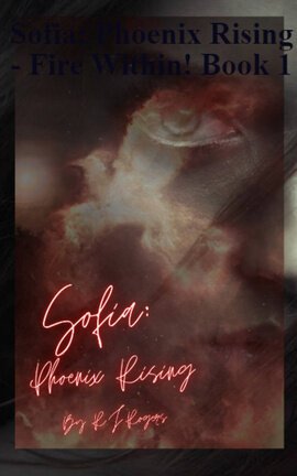 Sofia: Phoenix Rising - Fire Within! Book 1