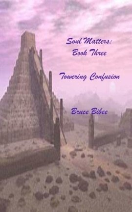 Soul Matters: Book Three: Towering Confusion