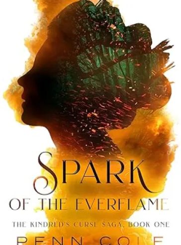 Spark of the Everflame: The Kindred’s Curse Saga, Book One