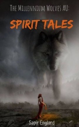 Spirit Tales (The Millennium Wolves AU)