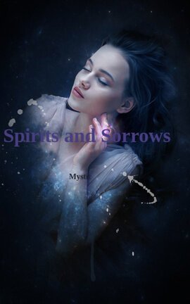 Spirits and Sorrows