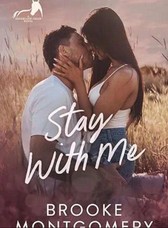 Stay With Me: A Best Friend’s Brother Small Town Romance (Sugarland Creek Book 2)