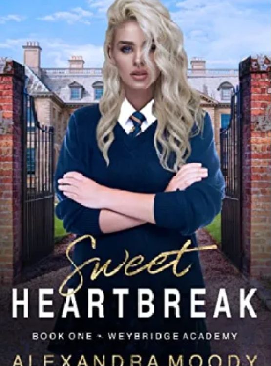 Sweet Heartbreak (Weybridge Academy Book 1)