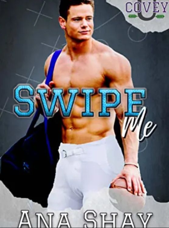 Swipe Me: A Friends-to-Lovers College Football Romance (Covey U Book 1)