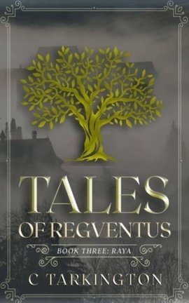 Tales of Regventus Book Three: Raya