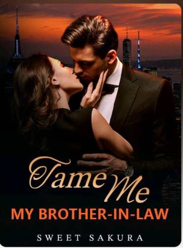 Tame Me My Brother -in-Law By Sweet Sakura