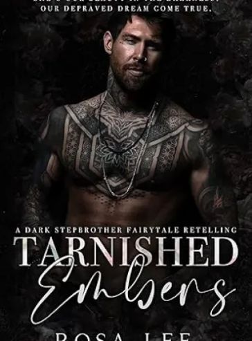 Tarnished Embers: A Dark Stepbrother Fairytale Retelling (Dark Retellings)