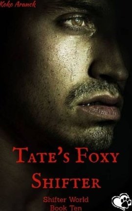 Tate's Foxy Shifter (Shifter World - Book Ten) (Series of 13 Short Stories)