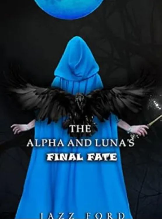 The Alpha And Luna’s Final Fate (The Alpha Series Book 5)